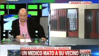 C5N  CHICHE EN VIVO UN MEDICO MATO A SU VECINO EN VICENTE LOPEZ [upl. by Lorena942]