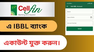 How to Add IBBL Bank Account in Cellfin 2024।। Cellfin।। IBBL [upl. by Ennaj596]