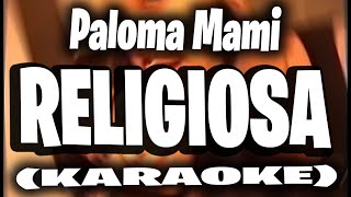 Paloma Mami  Religiosa KARAOKE [upl. by Akere651]