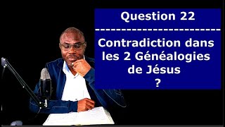 🔴 Question №23  Estce quil y a une Contradiction sur la Généalogie de Jésus dans la bible [upl. by Appleby]