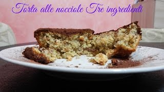 Torta alle nocciole tre ingredienti  SENZA glutine [upl. by Trin]