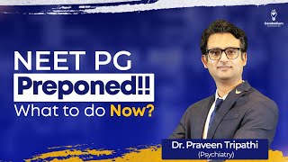 NEET PG preponed What to do now Dr Praveen Tripathi  Cerebellum Academy neetpgppreponed [upl. by Ranita179]