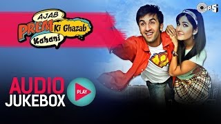 Ajab Prem Ki Ghazab Kahani  Full Songs Jukebox  Ranbir Kapoor Katrina Kaif  Pritam [upl. by Ayeka]