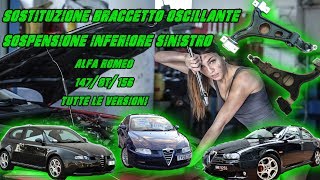 Sostituzione braccetto sospensione anteriore inferiore destro Alfa Romeo 147 156 GT tutte le version [upl. by Ettezoj]