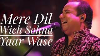 Mere Dil Wich Sohna Yaar Wase Original Version Rahat Fateh Ali Khan [upl. by Fidelis]