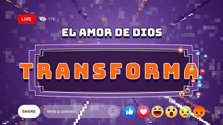 EL AMOR DE DIOS TRANSFORMA [upl. by Nhguaved]