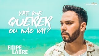 Filipe Labre  Vai Me Querer ou Não Vai Clipe Oficial [upl. by Henden668]