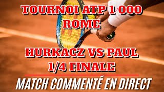 HURKACZ  PAUL Tournoi de Rome ATP 1 000  14 FINALE Commenté no streaming [upl. by Tilly]