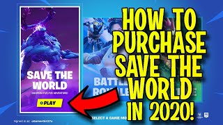 HOW TO PURCHASE SAVE THE WORLD IN 2020  FORTNITE [upl. by Acimak]