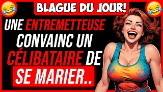 🤣 BLAGUE DU JOUR  Une Entremetteuse Parle à Un Célibataire De Se Marier  Blagues Drôles 🤣 [upl. by Ymeon]