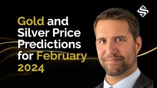 Gold and Silver Price Predictions for February 2024 [upl. by Nilyarg]