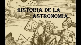 Historia de la Astronomía desde la antigüedad hasta hoy [upl. by Onitnelav201]