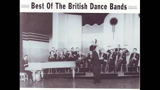 Best of the British Dance Bands [upl. by Jo-Ann690]