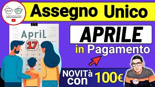 ASSEGNO UNICO PAGAMENTI APRILE in CORSO e NUOVE DATE ➡ NOVITÀ BONUS 100€ ASSEGNO DI INCLUSIONE SFL [upl. by Nerrak]