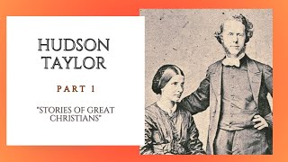 Part 1 Hudson TaylorStories of Great Christians Audio Drama [upl. by Broadbent548]