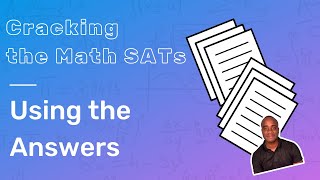 Cracking the Math SATs  Using The Answers [upl. by Udela]