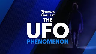 The UFO Phenomenon  Full Documentary 2021  7NEWS Spotlight [upl. by Bartolome]