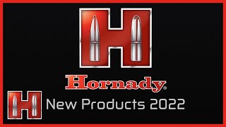 Hornady 2022 New Products  Overview [upl. by Lorilyn886]