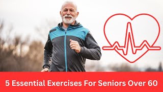 5 Essential Exercises For Seniors Over 60 [upl. by Dinnage]