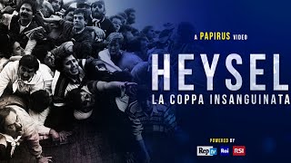 HEYSEL LA TRAGICA FINALE CHE CAMBIÒ IL CALCIO [upl. by Atinrev877]