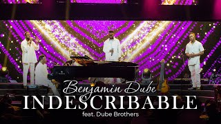 Benjamin Dube ft Dube Brothers  Indescribable Official Music Video [upl. by Felipe]