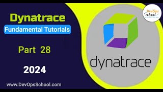 Fundamental Tutorials of Dynatrace  Part28  2024 [upl. by Akeenahs946]