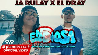 JA RULAY ❌ EL DRAY  Endiosá Prod by Ernesto Losa ❌ Dj Conds Official Video by NAN Repaton [upl. by Jangro]