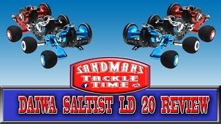 Sandmans Tackle Time Daiwa Saltist LD 20 HSH Review [upl. by Valdes]