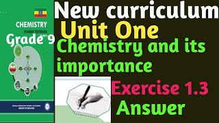 Chemistry grade 9 unit one chemistry and its importance exercise 1 3 answer [upl. by Gabbey]