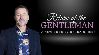 Return of the Gentleman  A New Book by Dr Dain Heer [upl. by Schwing186]