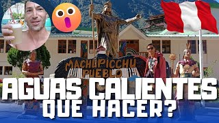 🇵🇪 Guía completa 2023 de AGUAS CALIENTES ó MACHU PICCHU PUEBLO 💦🌄 Qué hacer❓ [upl. by Eirojam926]