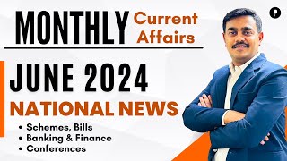 National News Govt Schemes Summits Conferences  June 2024  Monthly Current Affairs 2024 [upl. by Ingamar926]