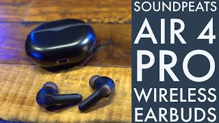 Air 4 Pro Wireless Earbuds  SoundPeats Listened to the Community [upl. by Alleul]