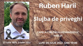 Ruben Harii  Slujba de priveghi  4 iulie 2022 [upl. by Eanal]