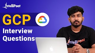 Google Cloud Interview Questions  Google Cloud Platform Interview Questions  Intellipaat [upl. by Aitnis]