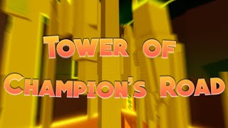 Tower of Champions Road [upl. by Dadirac]