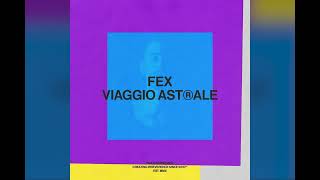 Fex IT  Viaggio Astrale Original Mix Snatch Records [upl. by Orella]