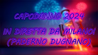 CAPODANNO 2024  In diretta da Milano Paderno Dugnano [upl. by Aicylla]