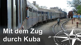 Mit dem Zug durch Kuba Reisebericht und Erlebnisse [upl. by Anikehs290]