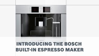 Introducing the Bosch BuiltIn Espresso Maker [upl. by Soloma]