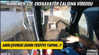 HİDROMEK 220 EKSKAVATÖRkepçe AHIR ÇEVRESİ ZEMİN TESFİYESİ YAPIMI  OstiWorks [upl. by Aehtela]