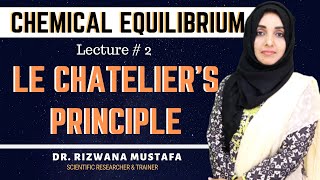 Chemical Equilibrium  Le Chateliers Principle  Lecture  2  Dr Rizwana [upl. by Schell]