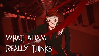 What Adam Taurus REALLY Thinks RWBY Thoughts [upl. by Arrak]