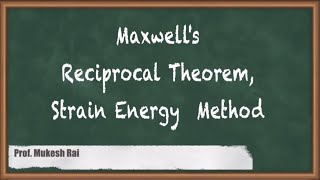 Maxwells Reciprocal Theorem Strain Energy Method  Slope and Deflections of Structures  GATE [upl. by Annairdna]