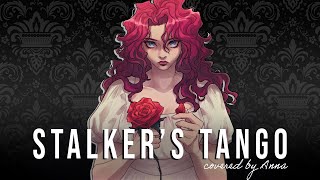 Stalkers Tango Autoheart【covered by Anna】  female ver [upl. by Luemas162]