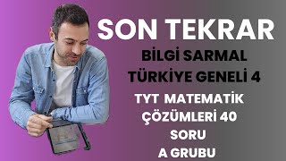 Bilgi Sarmal Yayınları Türkiye Geneli 4 TYT Matematik Çözümleri SON TEKRAR A Grubu [upl. by Artina692]