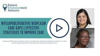 Myeloproliferative Neoplasm Care Gaps  Effective Strategies to Improve Care [upl. by Davilman]