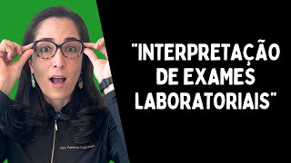 INTERPRETAÇÃO DE EXAMES LABORATORIAIS [upl. by Alrats]