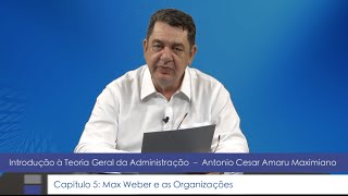 Introdução à TGA  Cap 5  Max Weber e as organizações [upl. by Elsworth227]