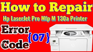 Hp LaserJet pro mfp m 130 error code 07 [upl. by Arrek520]